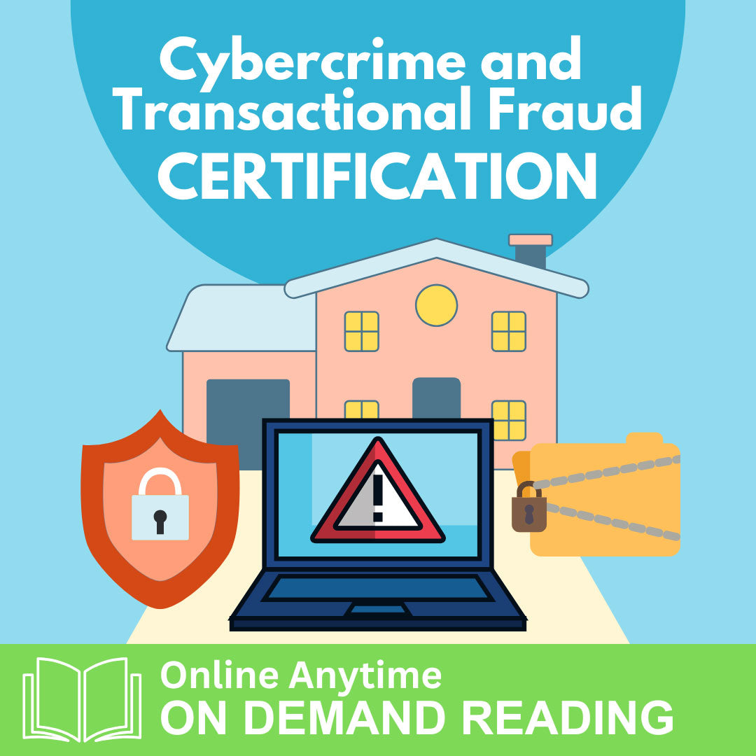 Cybercrime & Transactional Fraud Certification - ONLINE ANYTIME