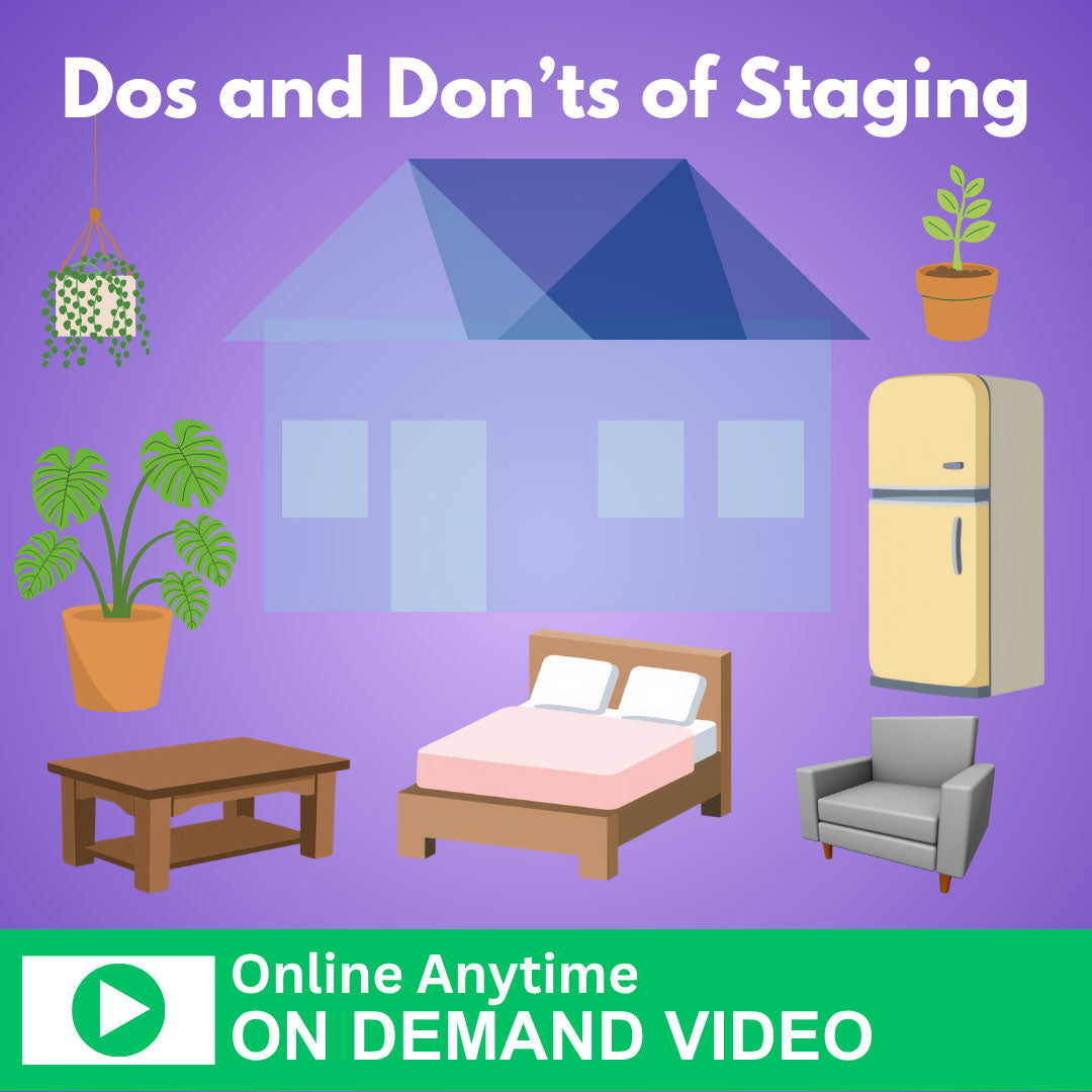 Do’s and Don’ts of Staging - ONLINE ANYTIME