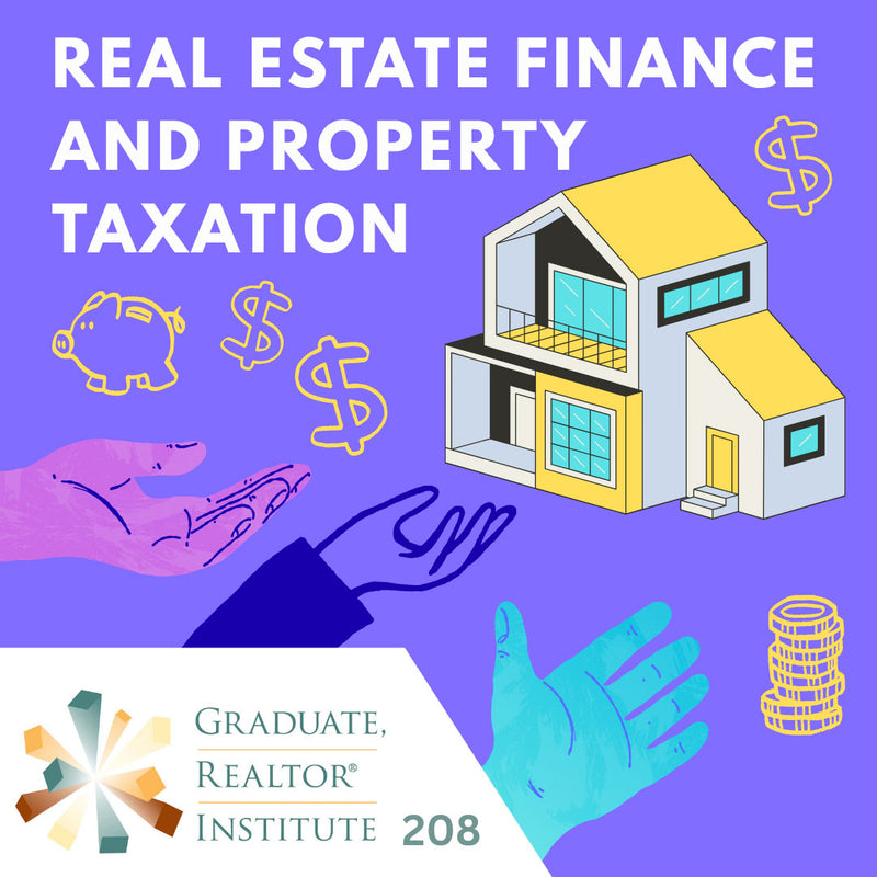 8/1 GRI 208 - Real Estate Finance and Property Taxation